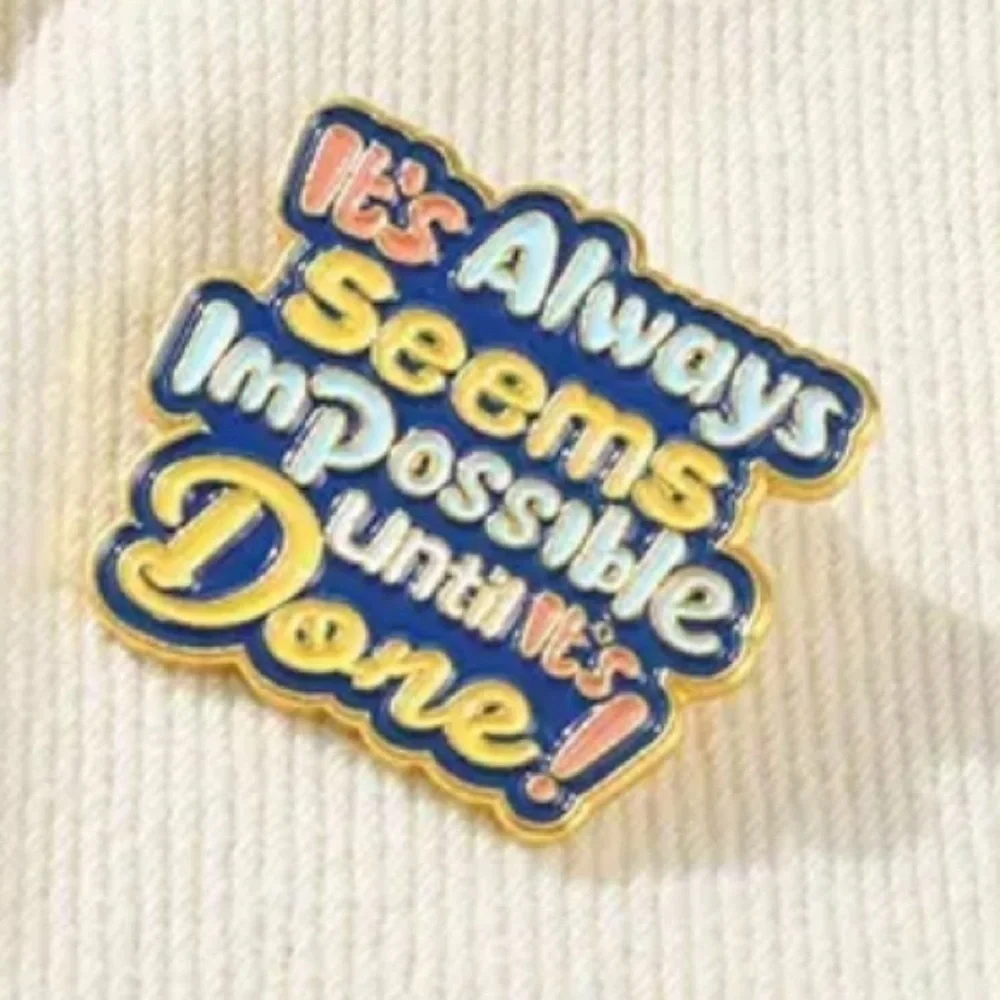 3/$25 “It Always Seems Impossible Until It’s Done” Inspirational Unisex Pin